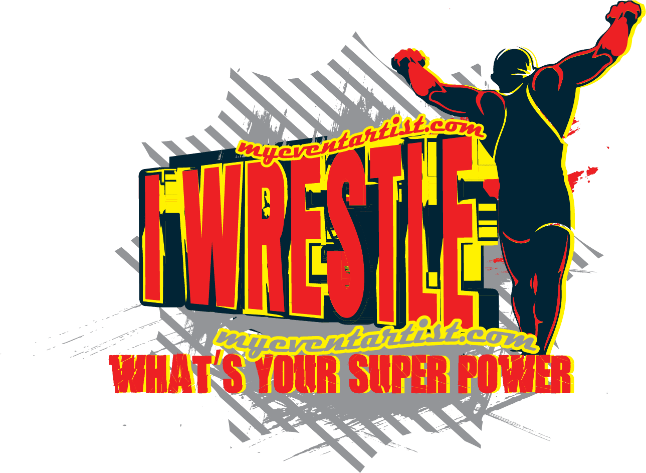 I WRESTLE WHATS YOUR SUPER POWER TSHIRT DESIGN FOR PRINT